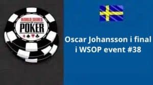 Logga WSOP och texten "Oscar Johansson i final i WSOP event #38"