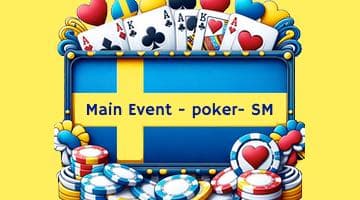 Skylt med svenska flaggan, pokersymboler och spelkort där det står Main Event - poker-SM