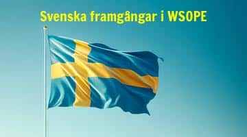 Svensk flagga som vajar i vinden och texten "Svenska framgångar i WSOPE"