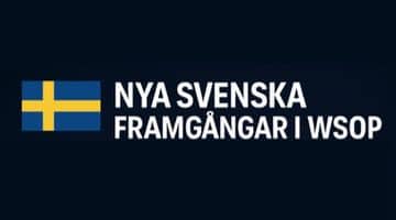 Mörkblå bild med svenska flaggan samt texten "Nya svenska framgångar i WSOP"