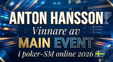 En grafisk bild med blått tema och guldiga detaljer som visar texten: "ANTON HANSSON – Vinnare av MAIN EVENT i poker-SM online 2026".