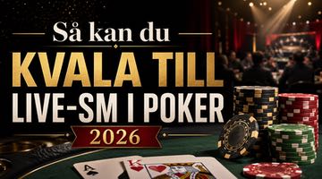 Bild med texten "Så kan du kvala till live-SM i poker 2026" mot en mörk bakgrund. I bilden syns också spelmarker, kort och känsla av liveturnering.