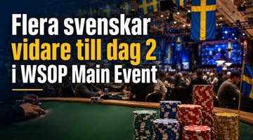 Pokerbord, marker och svenska flaggor i en stor turneringssal, med texten ”Flera svenskar vidare till dag 2 i WSOP Main Event”