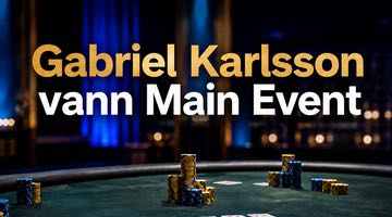 Pokerbord med marker och spelkort samt texten "Gabriel Karlsson vann Main Event".